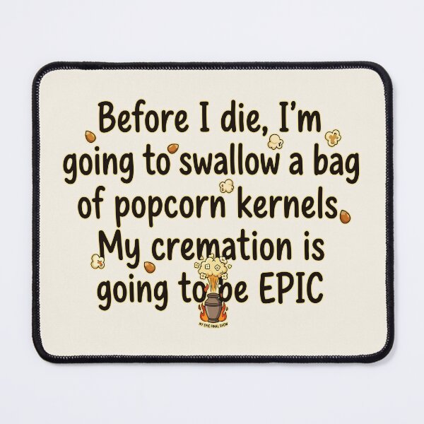 Item preview, Epic Cremation Popcorn Kernels Funny designed and sold by RamyGallery.