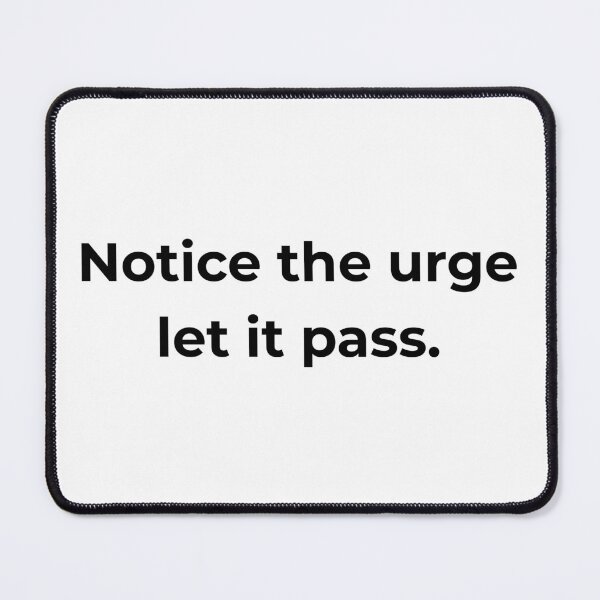 Item preview, Notice the urge let it pass. designed and sold by MPSTUDIOPL.