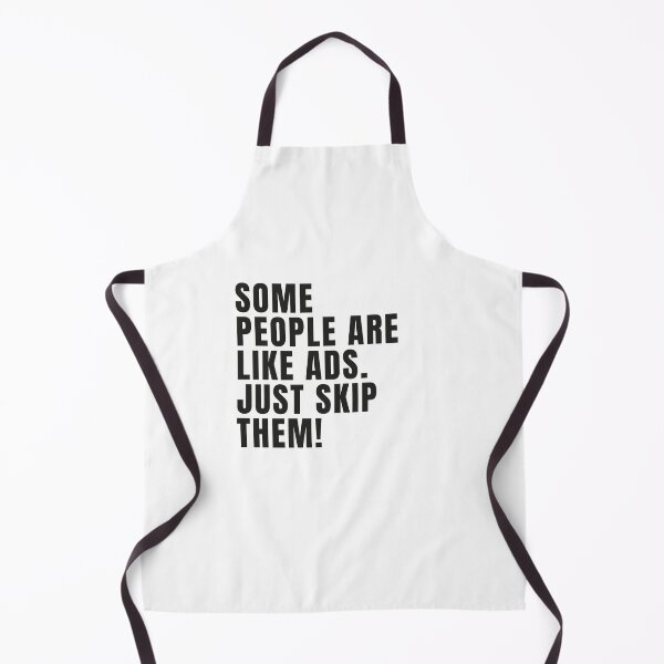 Item preview, Some People Are Like Ads Just Skip Them Funny Quote designed and sold by EchoPrint Co..