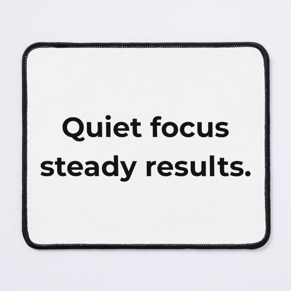 Item preview, Quiet focus steady results. designed and sold by MPSTUDIOPL.