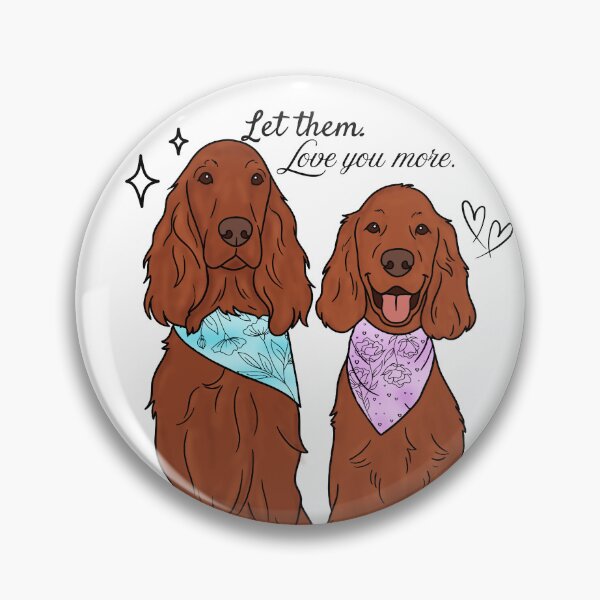Item preview, Irish Setter Let Them Love You More Cute Dog Illustration designed and sold by Blupunk.