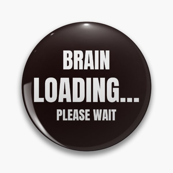 Item preview, Brain Loading Please Wait – Funny Introvert & Overthinker Quote designed and sold by ArtPer-design.