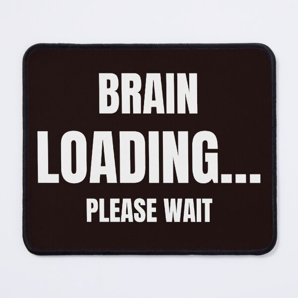 Item preview, Brain Loading Please Wait – Funny Introvert & Overthinker Quote designed and sold by ArtPer-design.