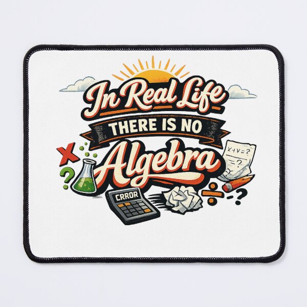 Item preview, In Real Life There Is No Algebra Funny Math Teacher Student T-Shirt designed and sold by CreativeNest Prints.