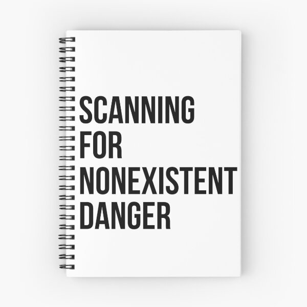 Item preview, Scanning For Nonexistent Danger Funny designed and sold by KittyKouture.