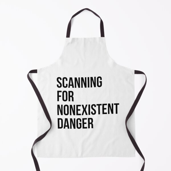Item preview, Scanning For Nonexistent Danger Funny designed and sold by KittyKouture.