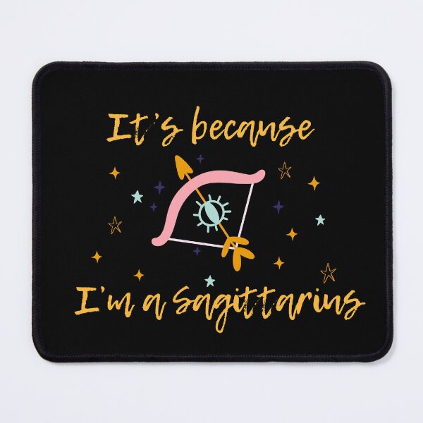 Item preview, It' because I'm a Sagittarius designed and sold by AnulaArt.