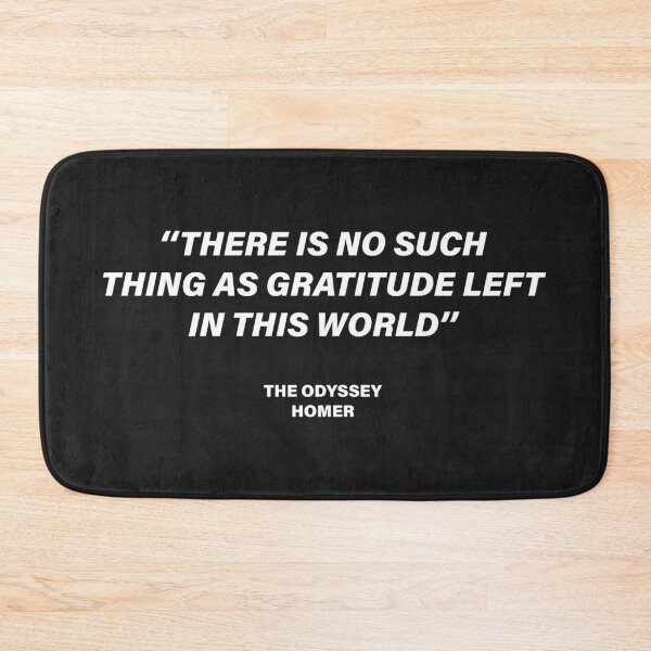 Item preview, There Is No Such Thing as Gratitude Left in This World — The Odyssey Quote (Black Version) designed and sold by LiteraryRelics.