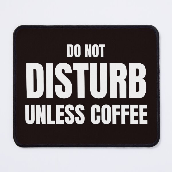Item preview, Do Not Disturb Unless Coffee – Funny Coffee Lover Quote designed and sold by ArtPer-design.