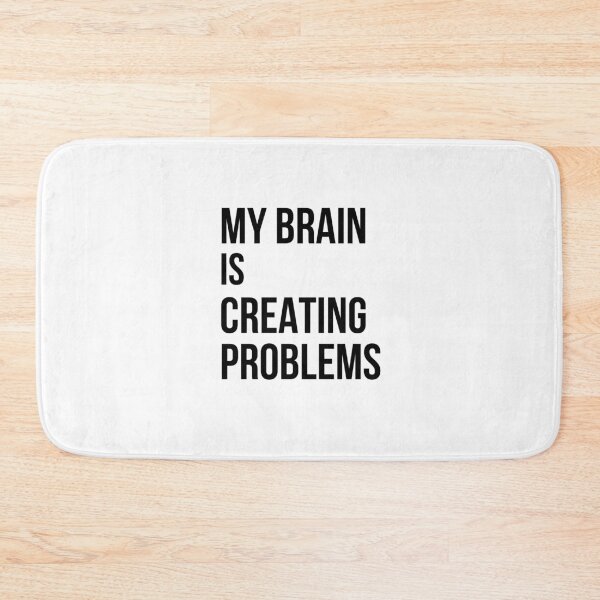 Item preview, My Brain Is Creating Problems designed and sold by Kinyah88.