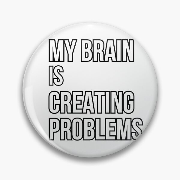 Item preview, My Brain Is Creating Problems designed and sold by Kinyah88.