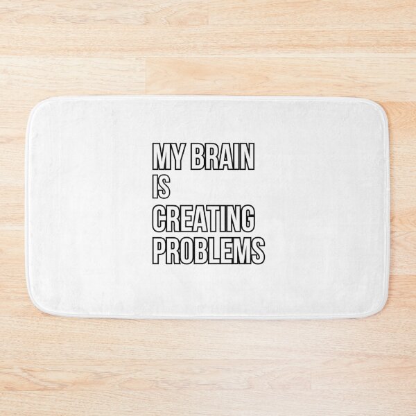 Item preview, My Brain Is Creating Problems designed and sold by Kinyah88.