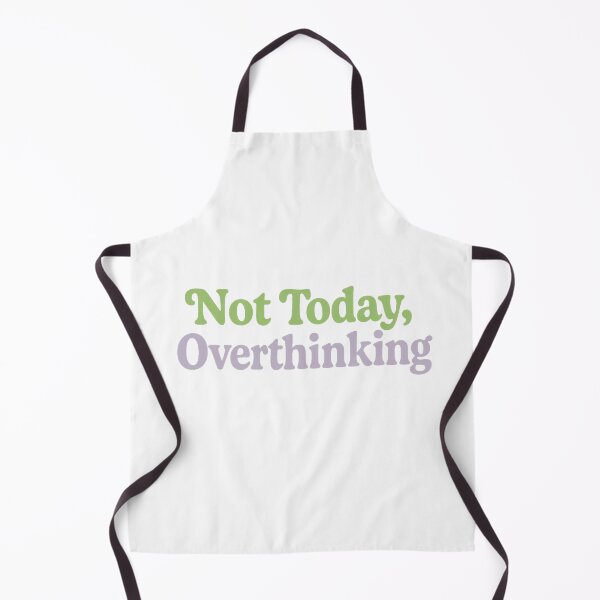 Item preview, Not Today Overthinking T-Shirt designed and sold by RhapsodyVariety.