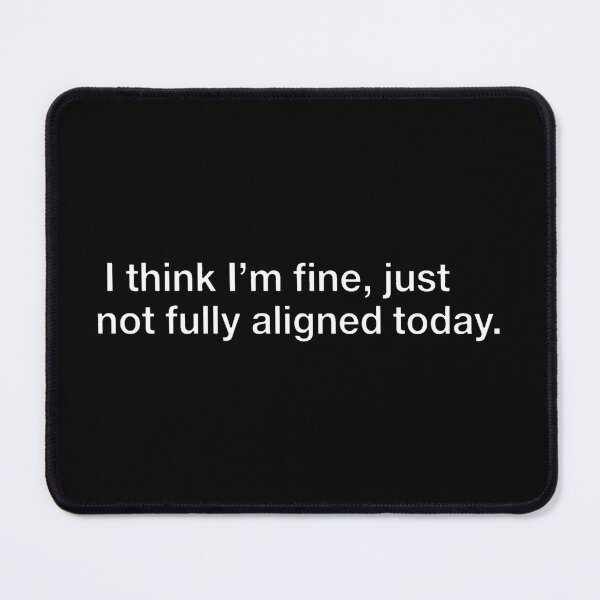 Item preview, Not Fully Aligned Today Funny Mental Health Typography designed and sold by DuckOddity.