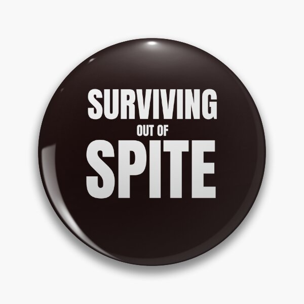 Item preview, Surviving Out of Spite – Funny Sarcastic Motivation Quote designed and sold by ArtPer-design.