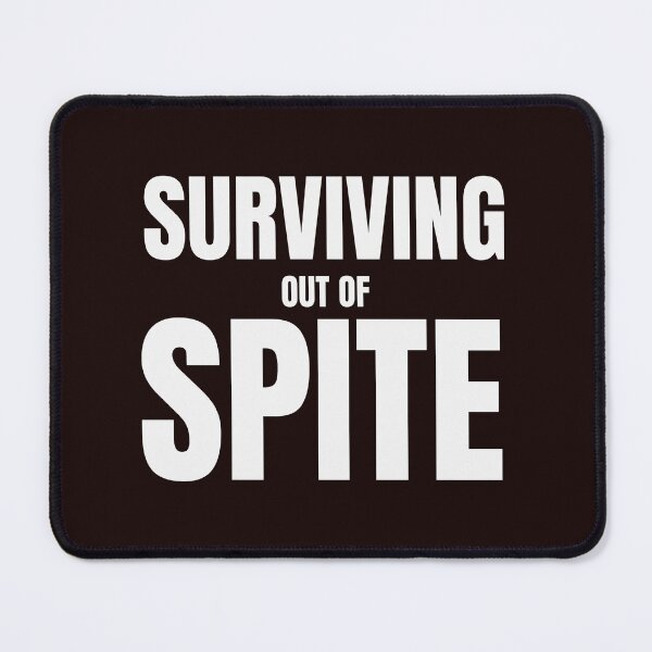 Item preview, Surviving Out of Spite – Funny Sarcastic Motivation Quote designed and sold by ArtPer-design.