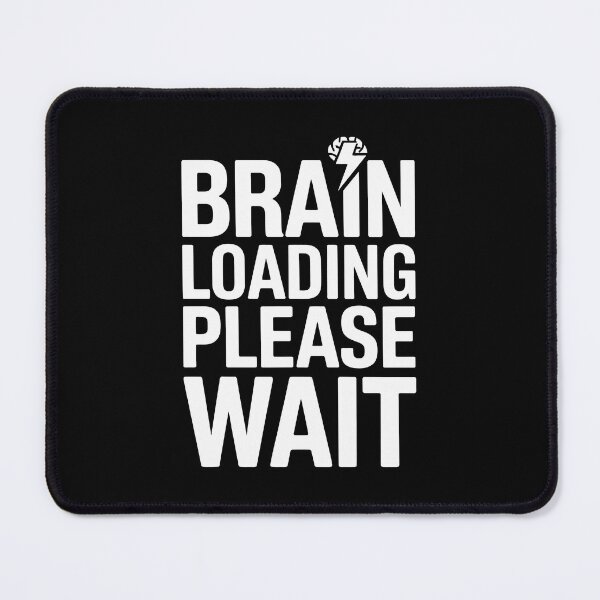 Item preview, BRAIN LOADING PLEASE WAIT designed and sold by jkrphoto.