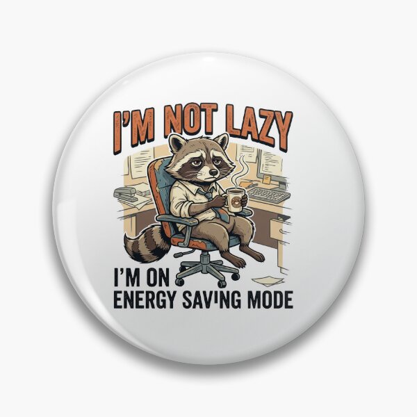 Item preview, Not Lazy, Energy Saving Mode - Funny Office Raccoon designed and sold by 88 Design.