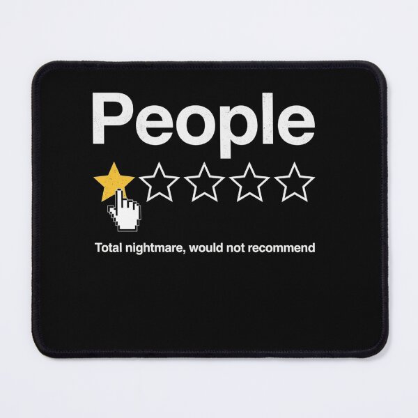 Item preview, People One Star Total Nightmare Would Not Recommend Funny Introvert Life Quote Anti Social Sarcastic designed and sold by clothesy7.