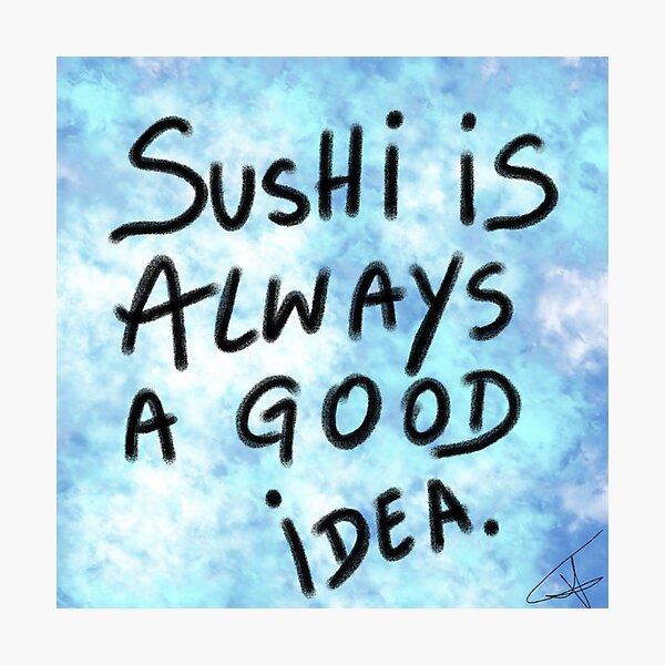 Item preview, sushi is always a good idea designed and sold by Kasia1987t.