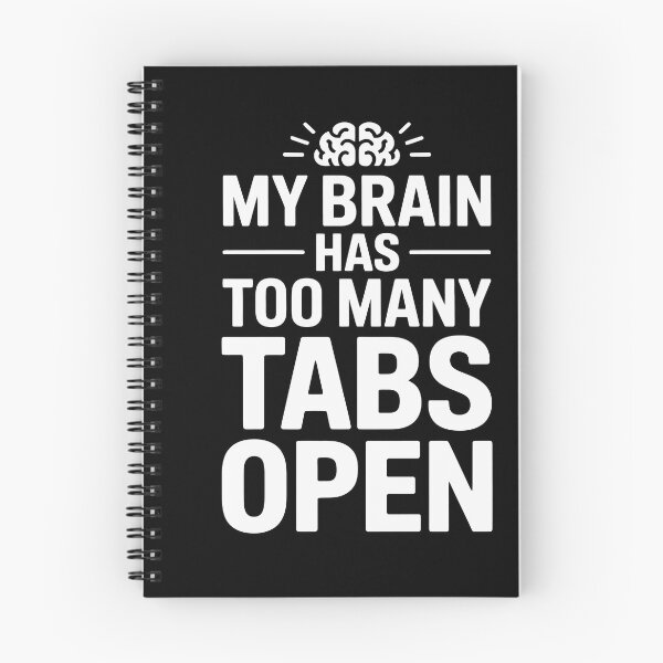Item preview, MY BRAIN HAS TOO MANY TABS OPEN designed and sold by jkrphoto.