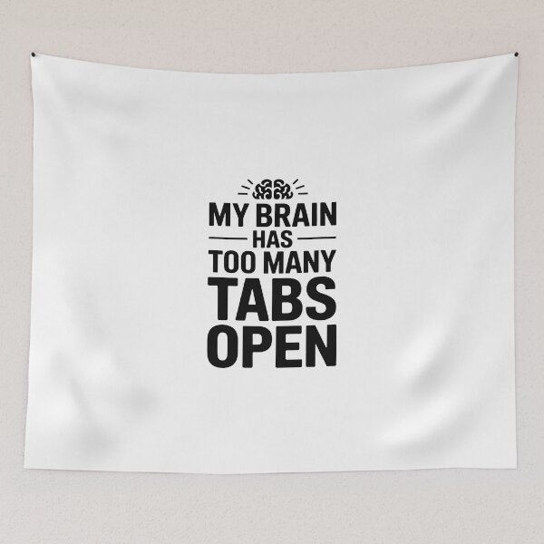 Item preview, MY BRAIN HAS TOO MANY TABS OPEN designed and sold by jkrphoto.