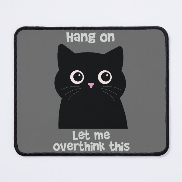 Item preview, Hang On Let Me Overthink This Black Cat Funny Introvert designed and sold by Hallowed Artistry.