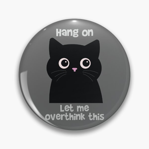 Item preview, Hang On Let Me Overthink This Black Cat Funny Introvert designed and sold by Hallowed Artistry.