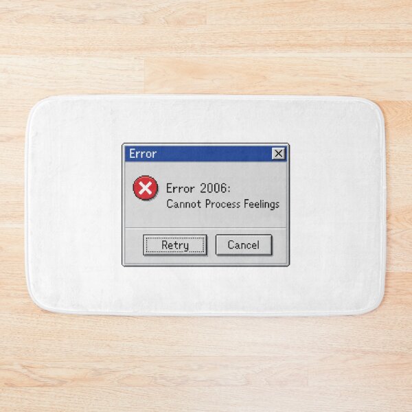 Item preview, Computer Error Message: Cannot Process Feelings designed and sold by sno0dle.
