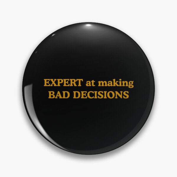 Item preview, Expert at making bad decisions designed and sold by aspanguji.