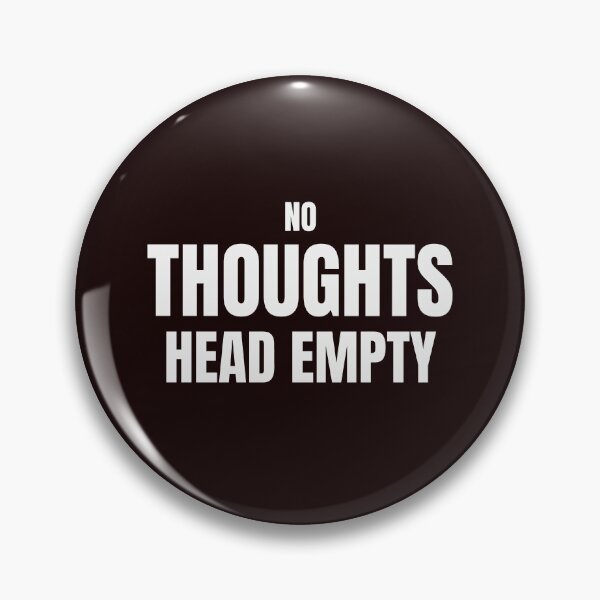 Item preview, No Thoughts Head Empty – Funny Brain Off Mode Quote designed and sold by ArtPer-design.