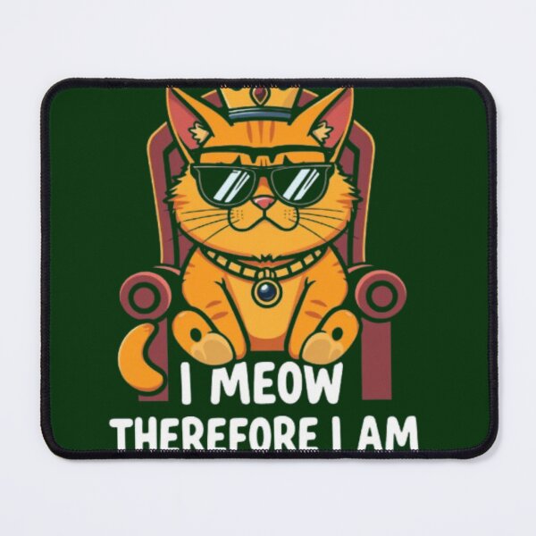 Item preview, Zazu Cat – I Meow Therefore I Am Funny Cat Meme designed and sold by MystiColo.