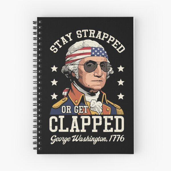 Item preview, Stay Strapped Or Get Clapped Funny 1776 Founding Father Meme designed and sold by Vermanartist.