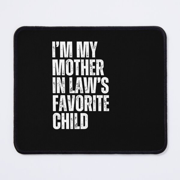 Item preview, I'm My Mother In Law's Favorite Child In-Law Family Humor Gift designed and sold by RetroMini2026.