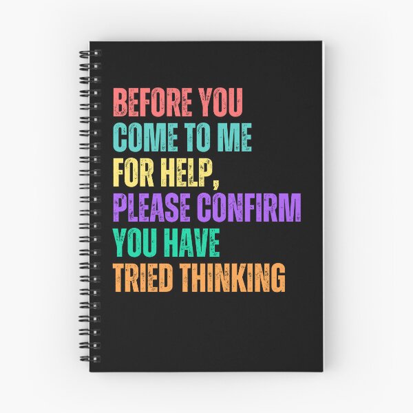 Item preview, Before You Come To Me For Help, Please Confirm You Have Tried Thinking Sarcastic Humor Problem Solving Critical Thinker Gift designed and sold by RetroMini2026.