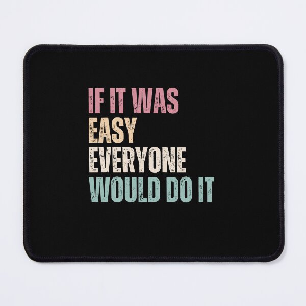 Item preview, If It Was Easy Everyone Would Do It Motivational Entrepreneur Mindset designed and sold by RetroMini2026.