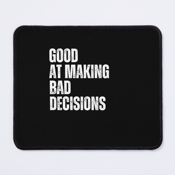Item preview, Good At Making Bad Decisions Funny Humor Quote Sarcastic Relatable Personality designed and sold by RetroMini2026.