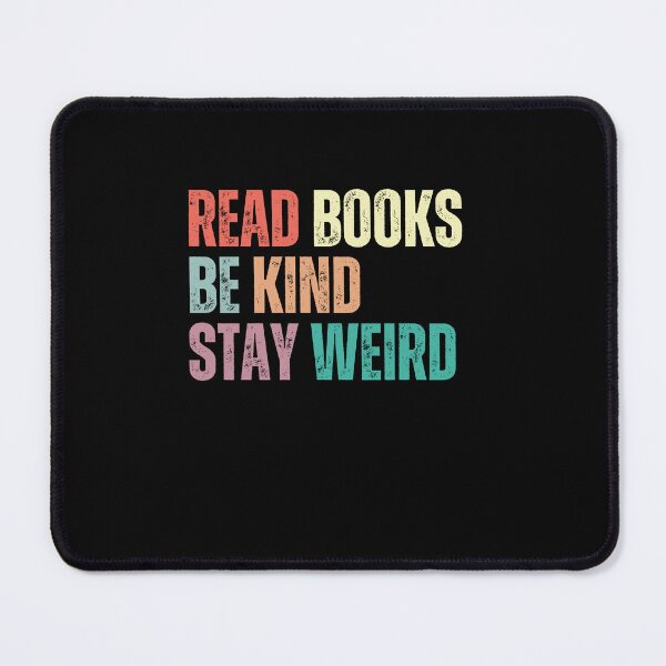 Item preview, Read Books Be Kind Stay Weird Book Lover Reader Kindness Unique Individual designed and sold by RetroMini2026.