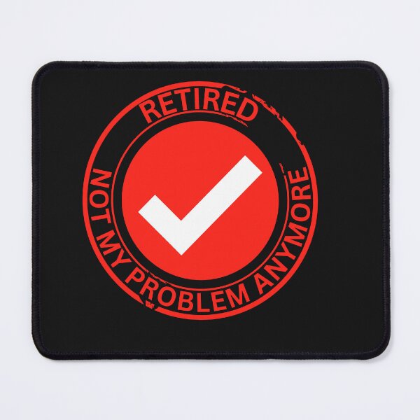 Item preview, Retired Not My Problem Anymore Retirement 2026 designed and sold by erozzz.