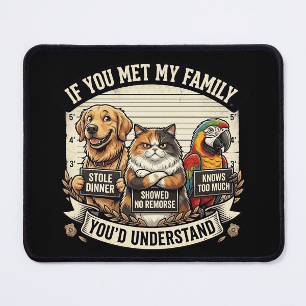 Item preview, If You Met My Family Funny Pet Mugshot T-Shirt | Cat Golden Retriever Sarcastic designed and sold by Cree8if.