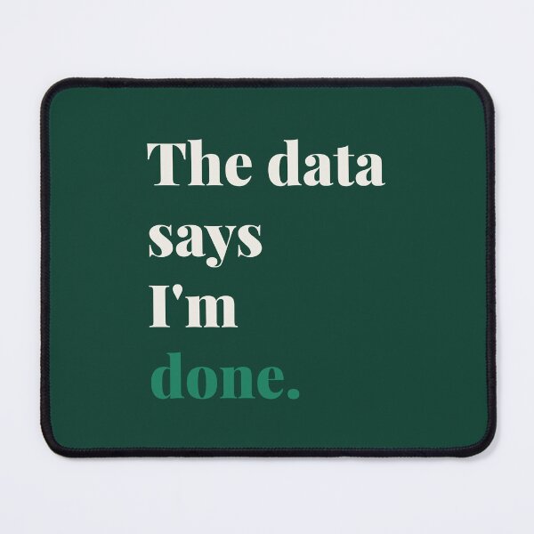 Item preview, The Data Says I’m Done School Psychologist designed and sold by 2SDFromFine.