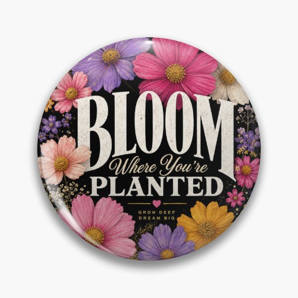 Item preview, Bloom Where You're Planted * Grow Deep * Dream Big designed and sold by Her2Harmony.