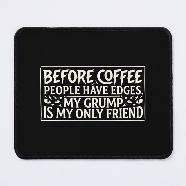 Item preview, Before Coffee People Have Edges designed and sold by artlife4.