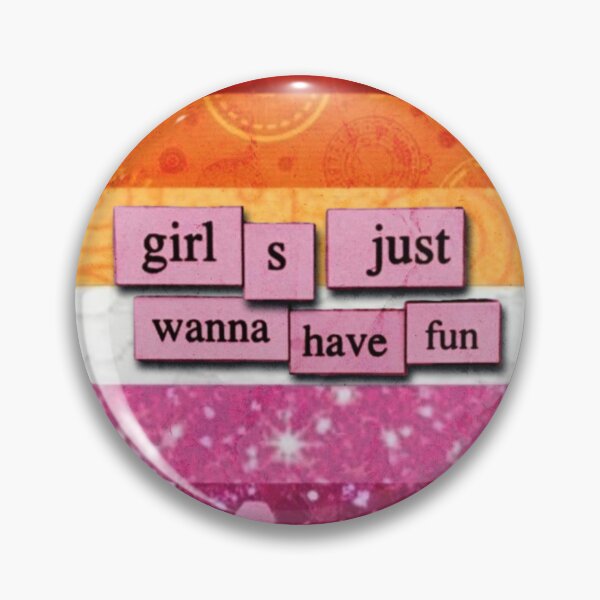 Item preview, Girls just wanna have fun designed and sold by urturningviolet.