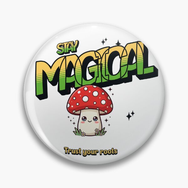 Item preview, Stay Magical Mushroom — Trust Your Roots — Kawaii Toadstool Statement designed and sold by BoosterShop.