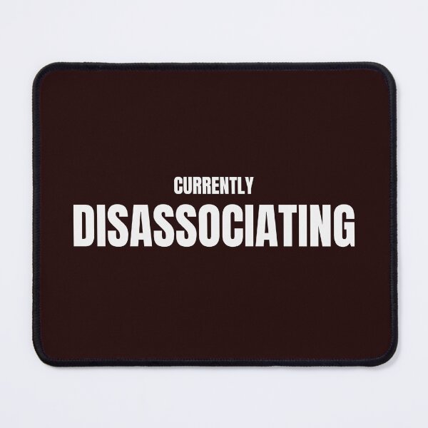 Item preview, Currently Disassociating – Funny Introvert & Mentally Checked Out Quote designed and sold by ArtPer-design.