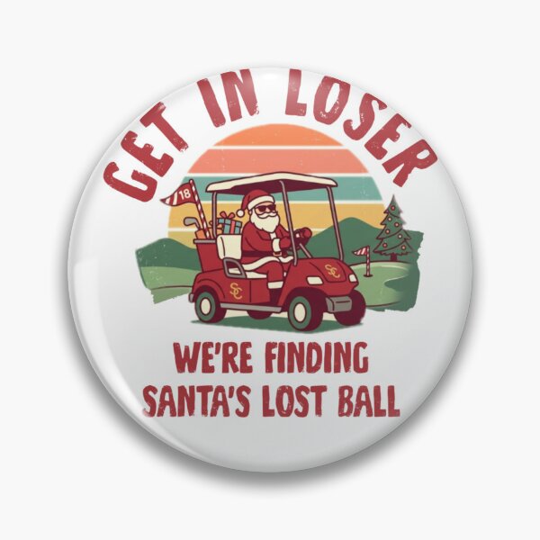 Item preview, Get In Loser Santa Lost Ball Funny Golf Christmas designed and sold by Abibless1998.