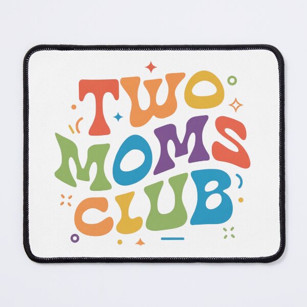 Item preview, Two Moms Club, I Love My Moms, Pride, Lgbtq Equality designed and sold by toongstudio.