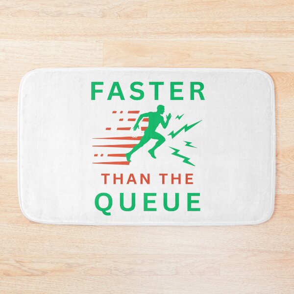 Item preview, Faster Than The Queue designed and sold by FiberatWorkTechs.