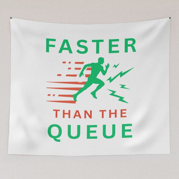 Item preview, Faster Than The Queue designed and sold by FiberatWorkTechs.